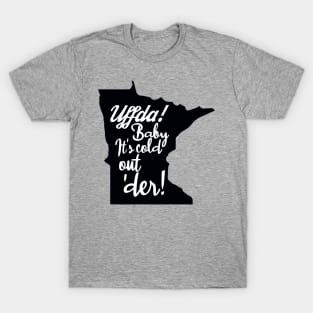 Uffda! Baby It's Cold Out Der! - Black Silhouette T-Shirt